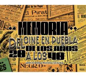 Memoria del cine en Puebla: de los años 20 a los 40