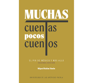 Muchas cuentas, pocos cuentos. El PIB de México y más allá (segunda edición)